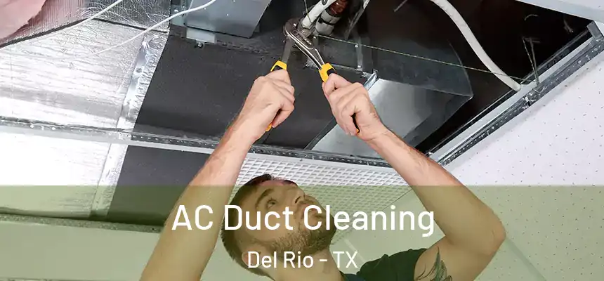  AC Duct Cleaning Del Rio - TX
